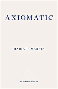 Axiomatic by Maria Tumarkin