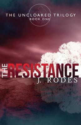 The Resistance by J. Rodes