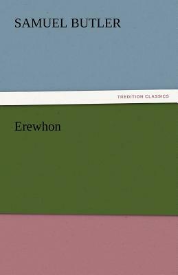 Erewhon by Samuel Butler