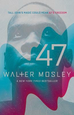 47 by Walter Mosley