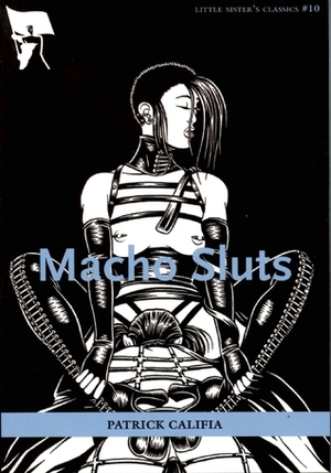 Macho Sluts by Patrick Califia, Wendy Chapkis