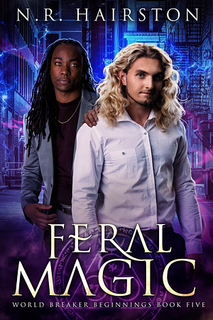 Feral Magic by N.R. Hairston