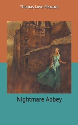 Nightmare Abbey by Thomas Love Peacock