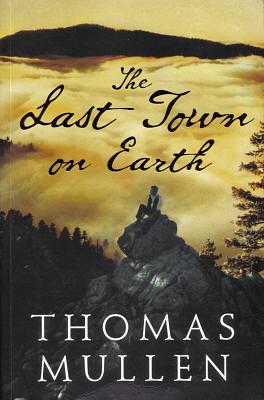 The Last Town On Earth by Thomas Mullen