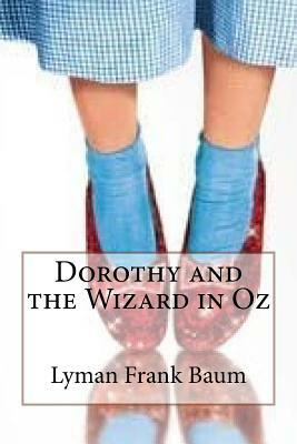 Dorothy and the Wizard in Oz Lyman Frank Baum by L. Frank Baum