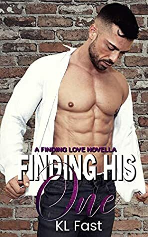 Finding His One (Finding His Love Book 2) by K.L. Fast