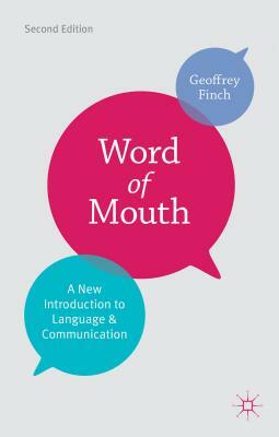 Word of Mouth: A New Introduction to Language and Communication by Geoffrey Finch