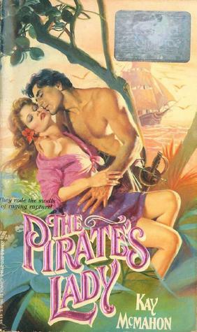 The Pirate's Lady by Kay McMahon