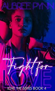 Fight For Love: Love, The Series Book 3 by Jess Words, Aubreé Pynn