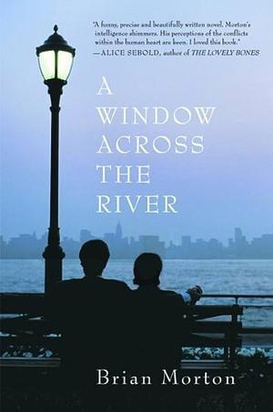 A Window Across the River by Brian Morton