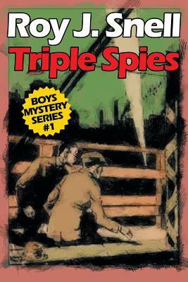 Triple Spies (Boys Mystery Series, Book 1) by Roy J. Snell