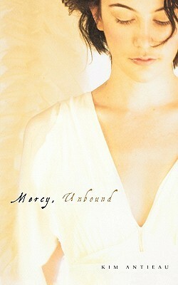 Mercy, Unbound by Kim Antieau