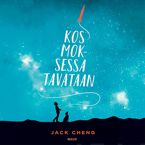 Kosmoksessa tavataan by Jack Cheng