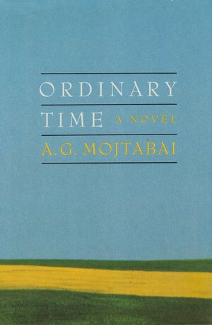 Ordinary Time by A.G. Mojtabai