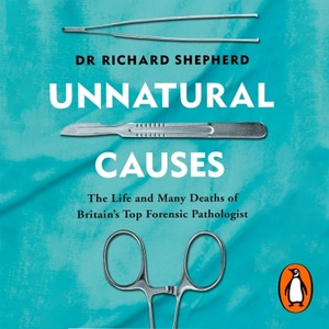Unnatural Causes by Richard Shepherd