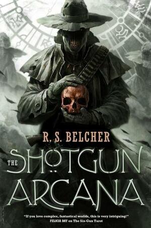 The Shotgun Arcana by R.S. Belcher