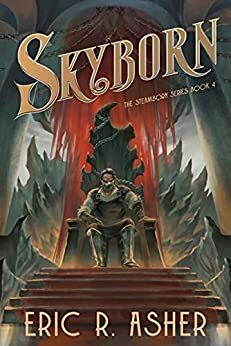 Skyborn: A Steamborn Novel by Eric R. Asher