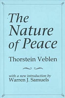 The Nature of Peace by Thorstein Veblen