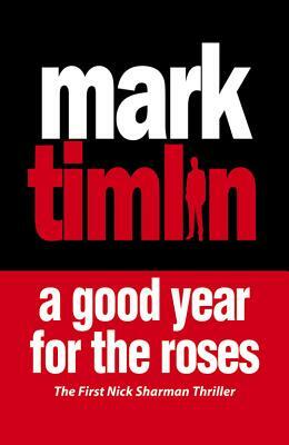 A Good Year for the Roses by Mark Timlin