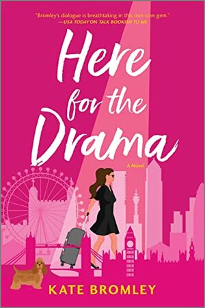 Here for the Drama by Kate Bromley