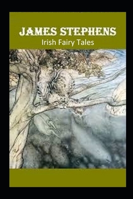 Irish Fairy Tales Illustrated by James Stephens