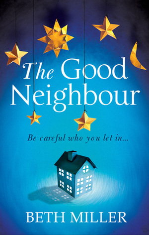 The Good Neighbour by Beth Miller