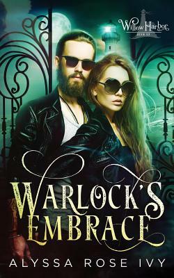 Warlock's Embrace by Alyssa Rose Ivy
