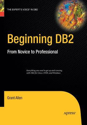 Beginning DB2: From Novice to Professional by Grant Allen