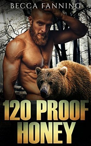 120 Proof Honey by Becca Fanning