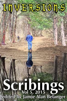 Scribings, Vol 5: Inversions by Shelli-Jo Pelletier, D. L. Harvey