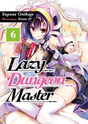 Lazy Dungeon Master: Volume 6 by quof, Youta, K. "Kitty-tama" Jordan, Supana Onikage