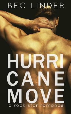 Hurricane Move: A Rock Star Romance by Bec Linder