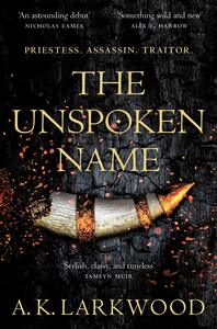 The Unspoken Name by A.K. Larkwood