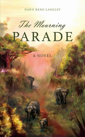 The Mourning Parade by Dawn Reno Langley