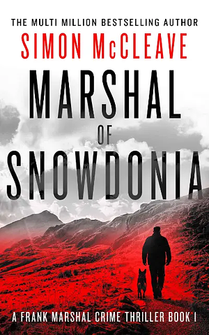 Marshal of Snowdonia by Simon McCleave