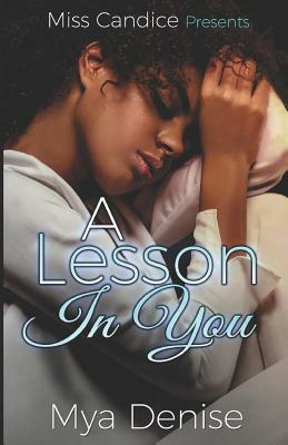 A Lesson in You by Mya Denise