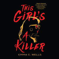 This Girl's a Killer by Emma C. Wells