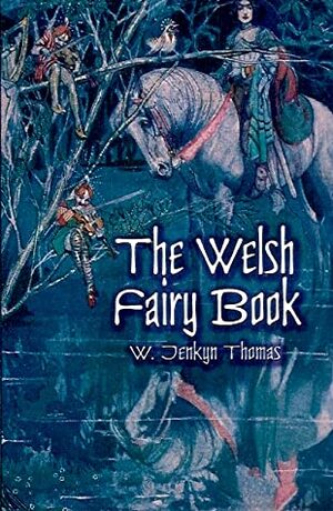 The Welsh Fairy Book by W. Jenkyn Thomas