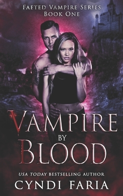 Vampire by Blood by Cyndi Faria