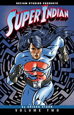 Super Indian Volume Two by Arigon Starr, Janet Miner