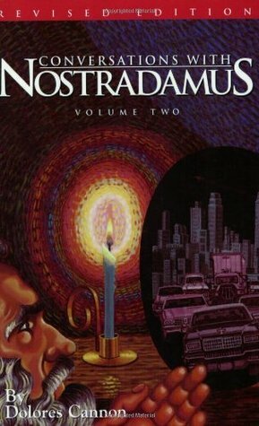Conversations with Nostradamus: His Prophecies Explained, Vol. 2 by Dolores Cannon