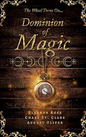 Dominion of Magic by August Oliver, Chase St. Clare, Eleanor Rose