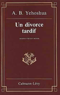 Un divorce tardif by A.B. Yehoshua