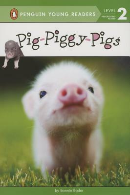 Pig-Piggy-Pigs by Bonnie Bader