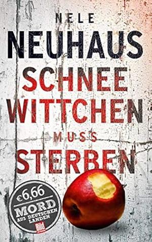 Schneewittchen muss sterben: Kriminalroman by Nele Neuhaus