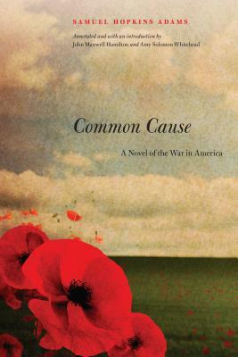 Common Cause: A Novel of the War in America by Samuel Hopkins Adams