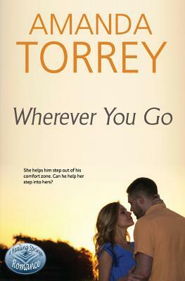 Wherever You Go by Amanda Torrey