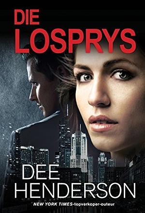 Die Losprys by Dee Henderson