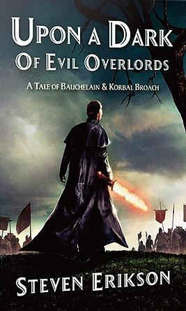 Upon a Dark of Evil Overlords by Steven Erikson