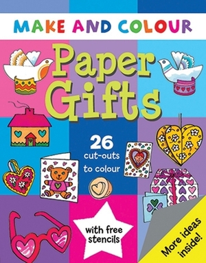 Make and Colour Paper Gifts by Clare Beaton